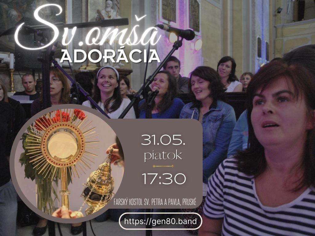 POZVÁNKA: Piatková Sv. omša & Eucharistická adorácia (31.05.´24)