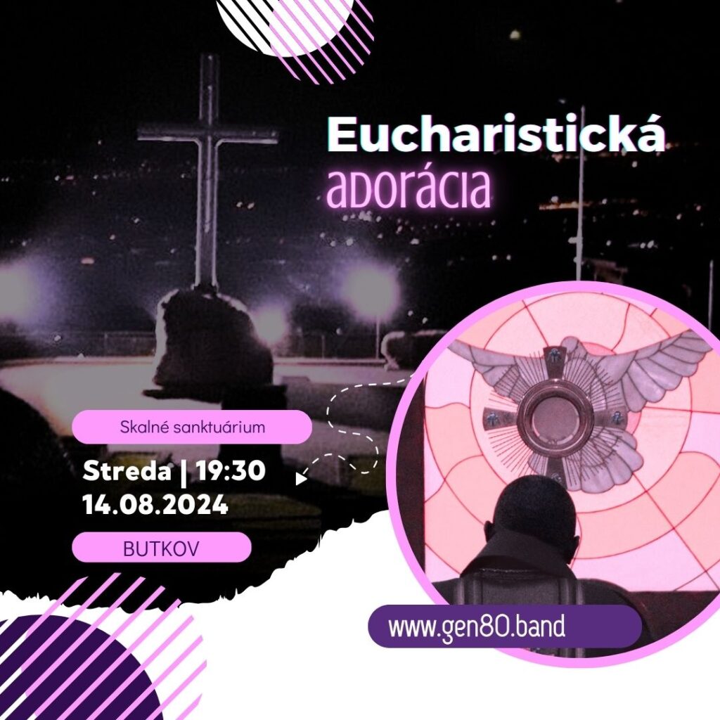 POZVÁNKA NA BUTKOV: Eucharistická Adorácia  (14.08.´24 – 19:30)